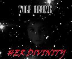 Wolf Regime : Her Divinity